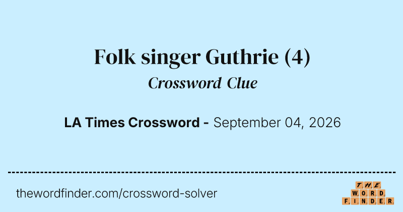 Folk singer Guthrie crossword clue image