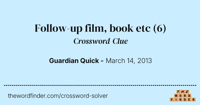 Follow-up film, book etc crossword clue image