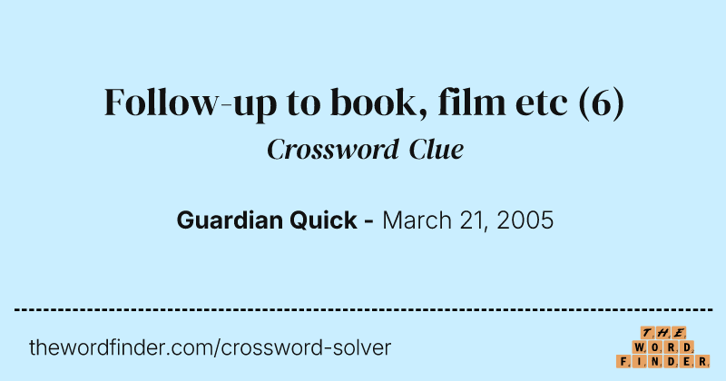Follow-up to book, film etc crossword clue image