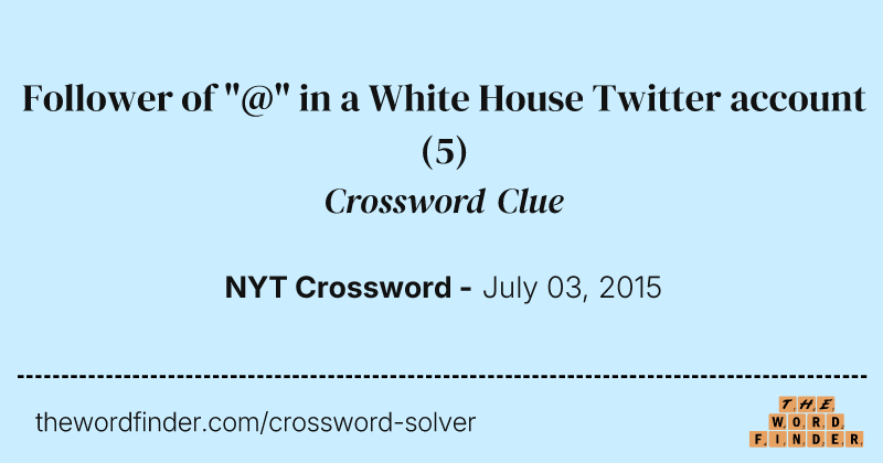 Follower of "@" in a White House Twitter account crossword clue image
