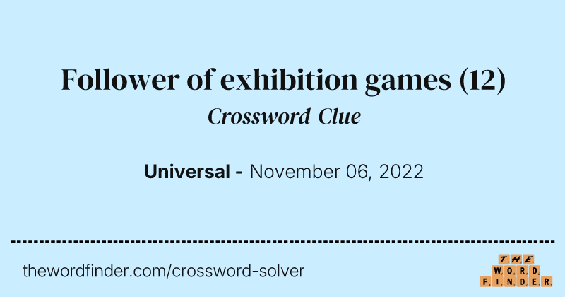 Follower of exhibition games crossword clue image