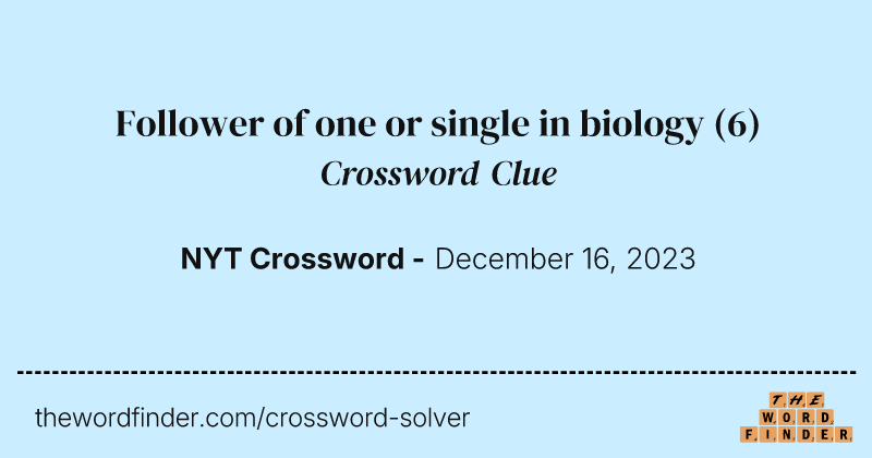 Follower of one or single in biology crossword clue image