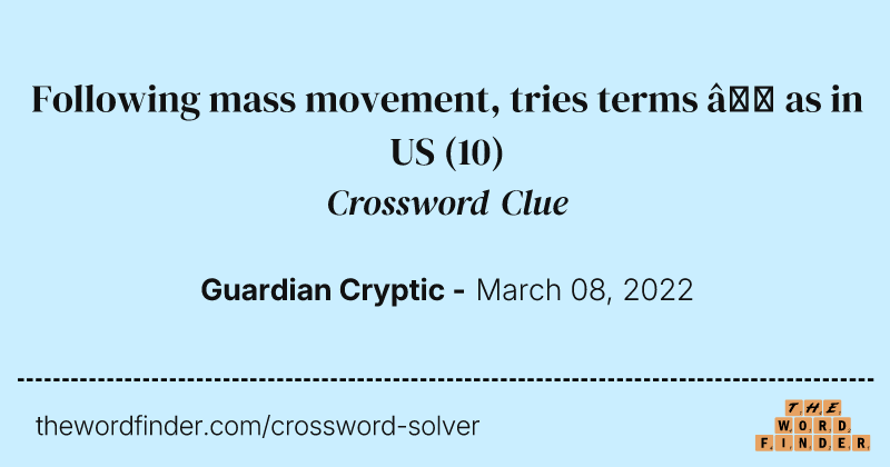Following mass movement, tries terms — as in US crossword clue image