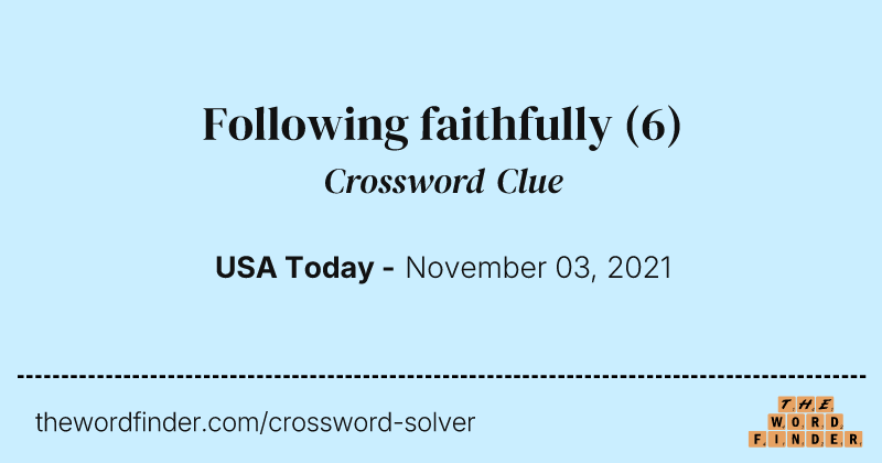 Following faithfully crossword clue image