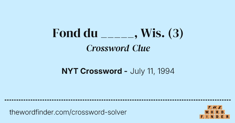 Fond du _____, Wis. crossword clue image