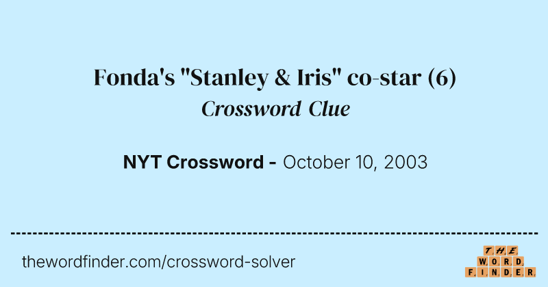 Fonda's "Stanley & Iris" co-star crossword clue image
