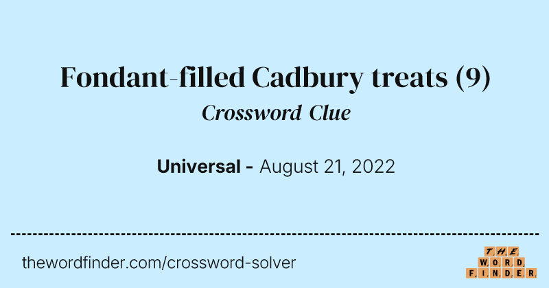 Fondant-filled Cadbury treats crossword clue image
