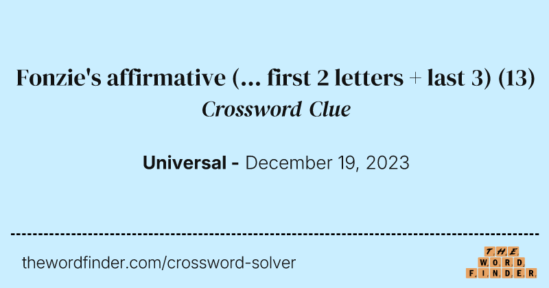 Fonzie's affirmative (... first 2 letters + last 3) crossword clue image