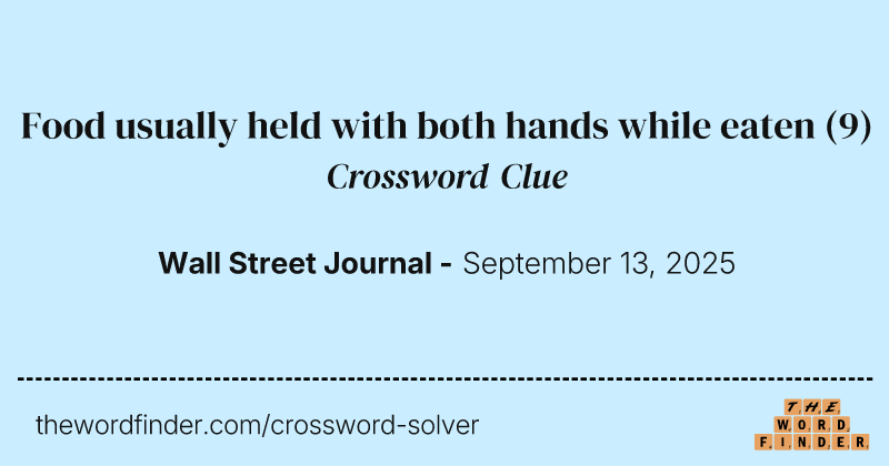 Food usually held with both hands while eaten crossword clue image