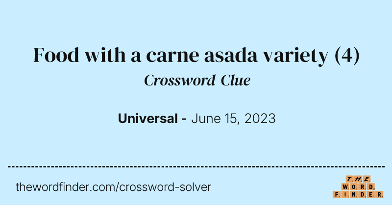 Food with a carne asada variety crossword clue image