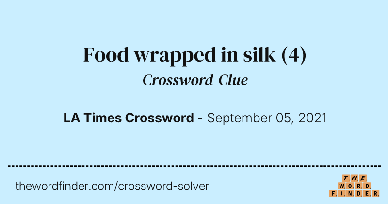 Food wrapped in silk crossword clue image