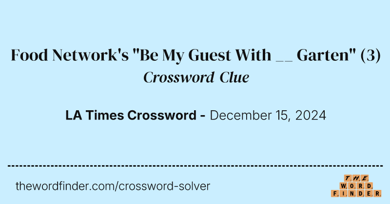 Food Network's "Be My Guest With __ Garten" crossword clue image