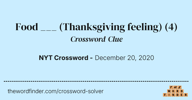 Food ___ (Thanksgiving feeling) crossword clue image