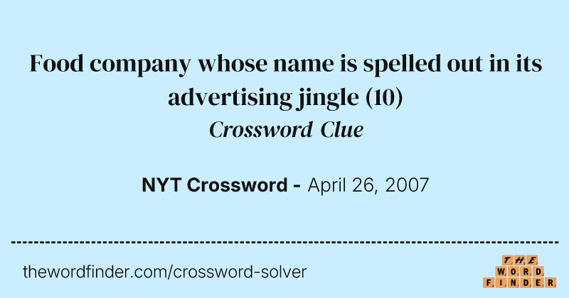 Food company whose name is spelled out in its advertising jingle crossword clue image