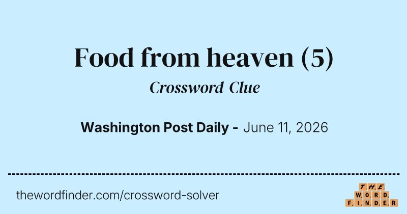 Food from heaven crossword clue image