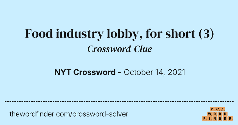 Food industry lobby, for short crossword clue image