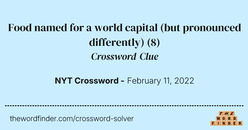 Food named for a world capital (but pronounced differently) crossword clue image