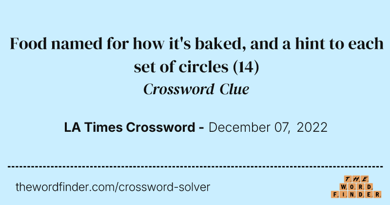 Food named for how it's baked, and a hint to each set of circles crossword clue image