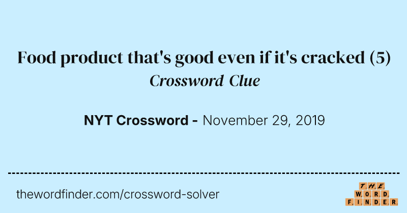 Food product that's good even if it's cracked crossword clue image