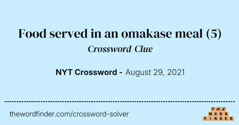 Food served in an omakase meal crossword clue image