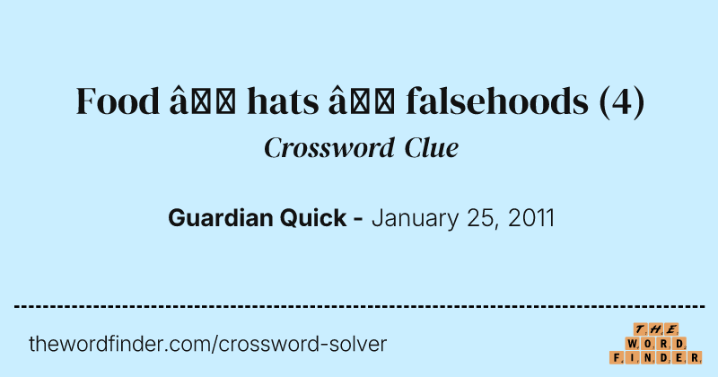 Food — hats — falsehoods crossword clue image