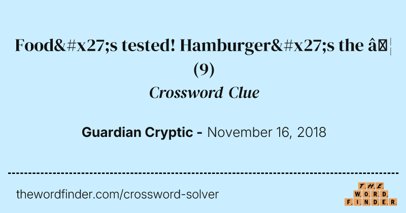 Food's tested! Hamburger's the … crossword clue image