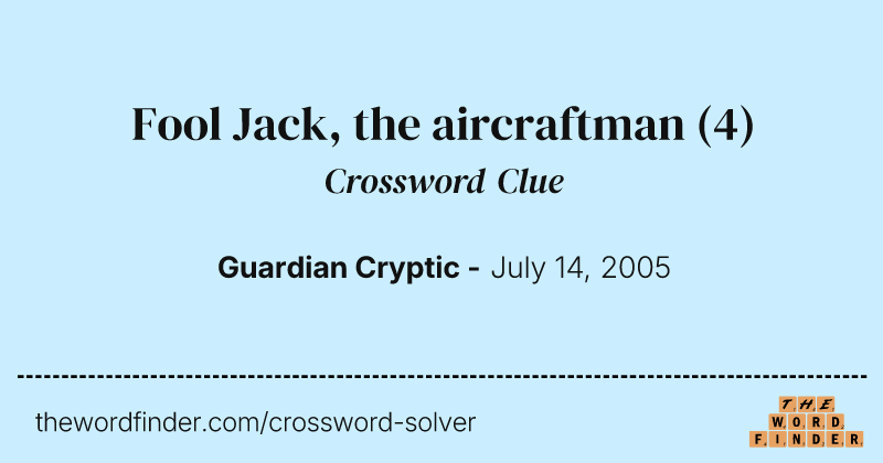 Fool Jack, the aircraftman crossword clue image