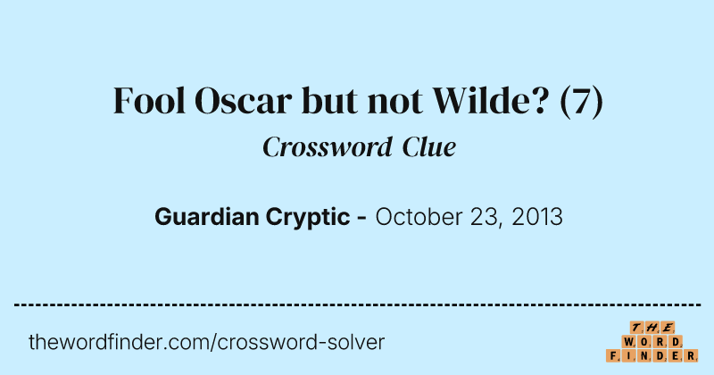 Fool Oscar but not Wilde? crossword clue image