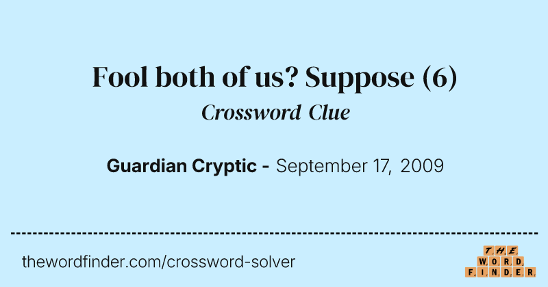 Fool both of us? Suppose crossword clue image