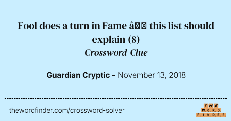 Fool does a turn in Fame — this list should explain crossword clue image