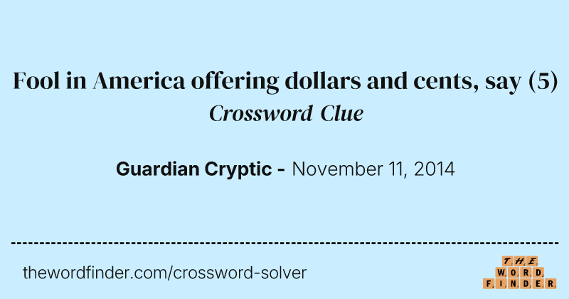 Fool in America offering dollars and cents, say crossword clue image