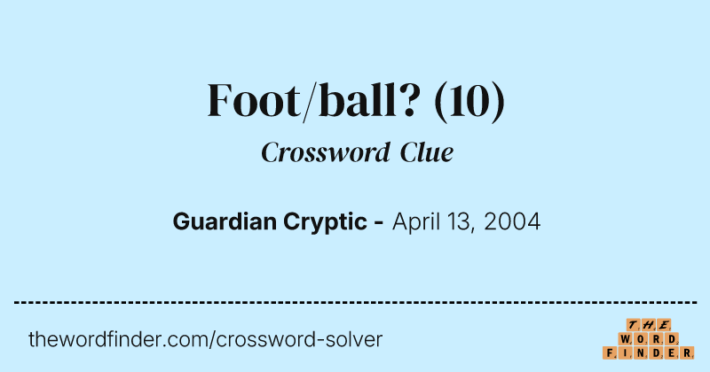 Foot/ball? crossword clue image