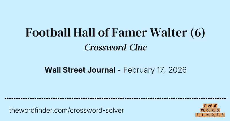 Football Hall of Famer Walter crossword clue image