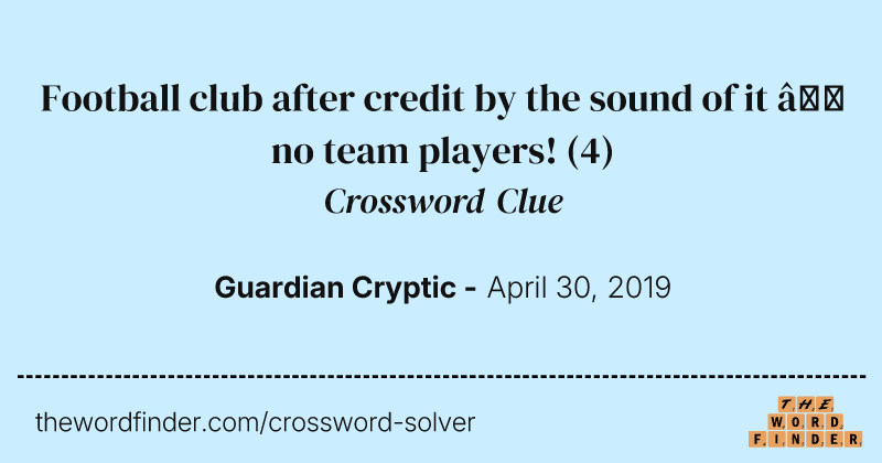 Football club after credit by the sound of it — no team players! crossword clue image