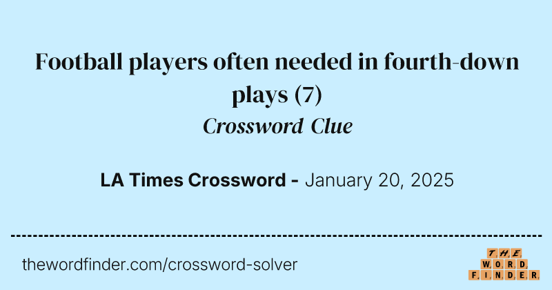 Football players often needed in fourth-down plays crossword clue image