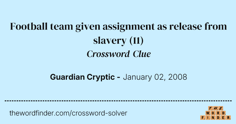 Football team given assignment as release from slavery crossword clue image