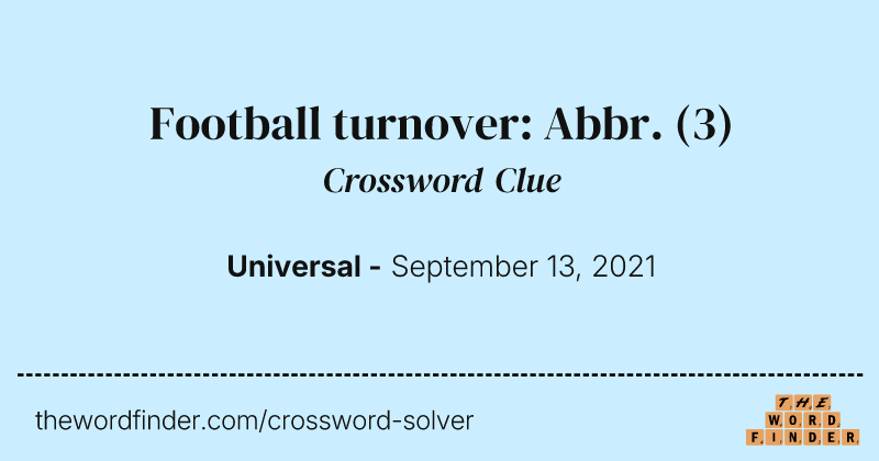 Football turnover: Abbr. crossword clue image
