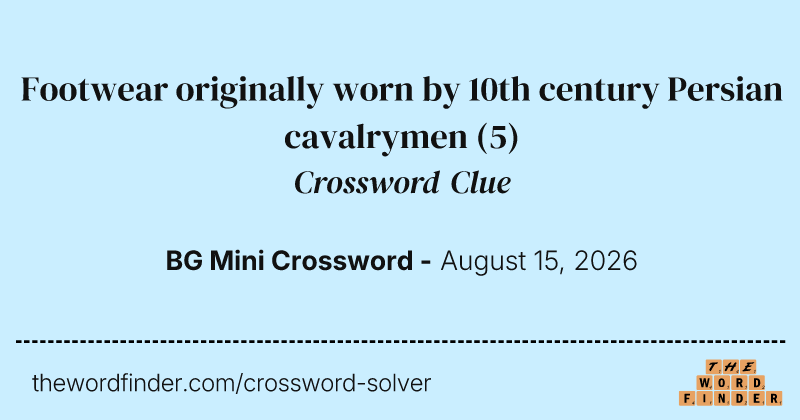 Footwear originally worn by 10th century Persian cavalrymen crossword clue image
