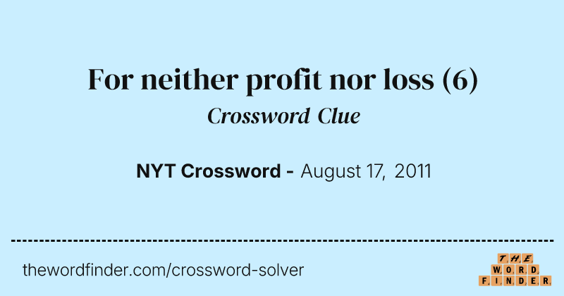 For neither profit nor loss crossword clue image