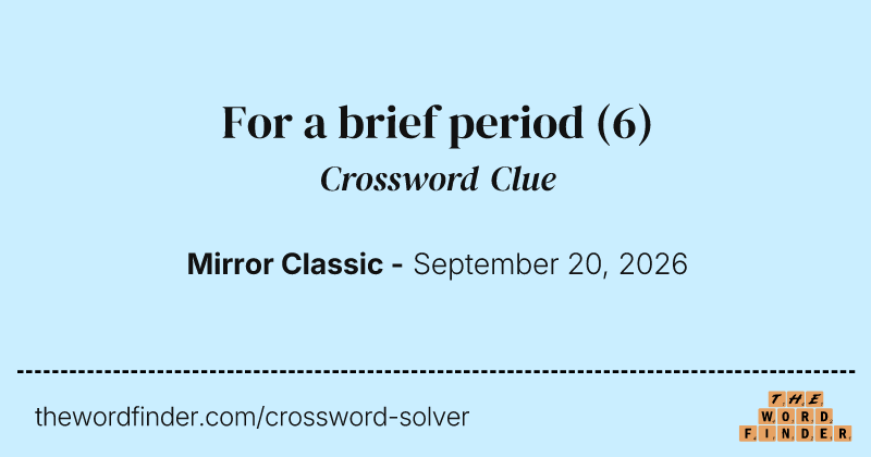 For a brief period crossword clue image