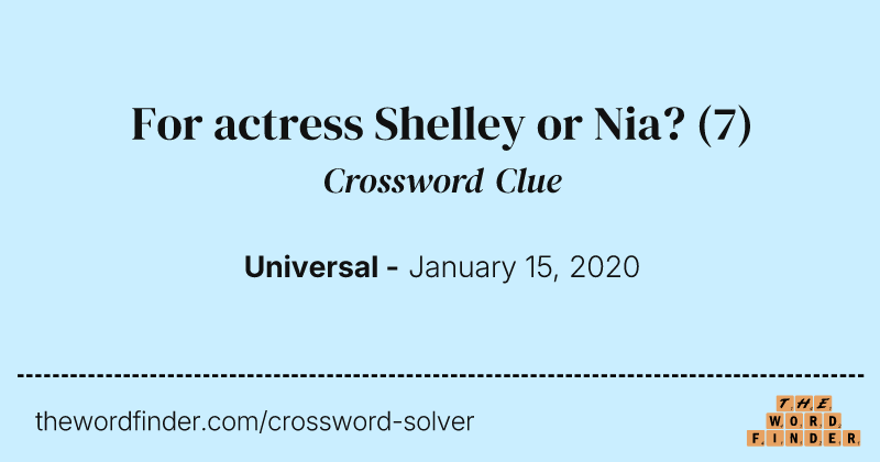 For actress Shelley or Nia? crossword clue image