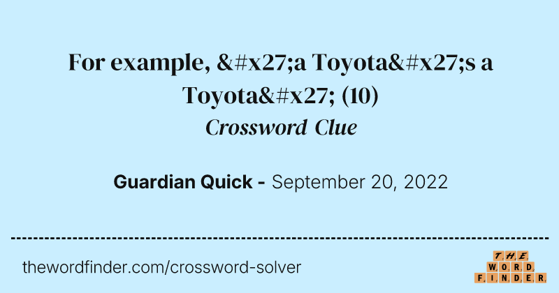 For example, 'a Toyota's a Toyota' crossword clue image
