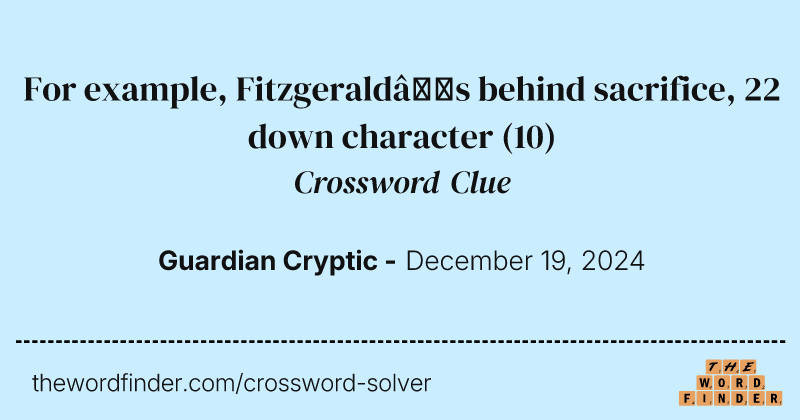 For example, Fitzgerald’s behind sacrifice, 22 down character crossword clue image