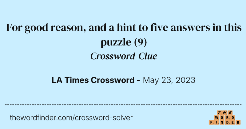 For good reason, and a hint to five answers in this puzzle crossword clue image