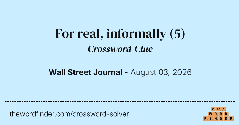 For real, informally crossword clue image