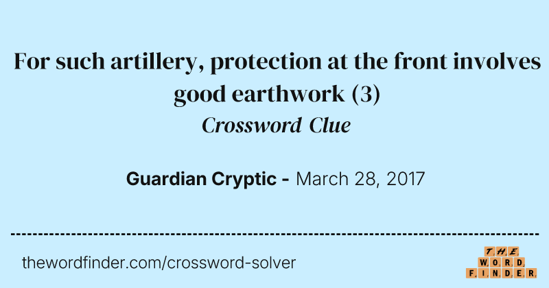For such artillery, protection at the front involves good earthwork crossword clue image