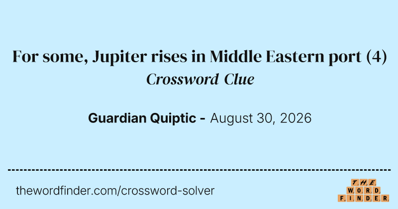 For some, Jupiter rises in Middle Eastern port crossword clue image