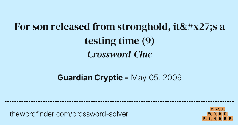 For son released from stronghold, it's a testing time crossword clue image