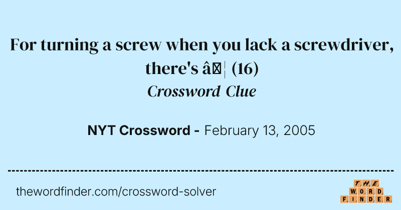 For turning a screw when you lack a screwdriver, there's … crossword clue image