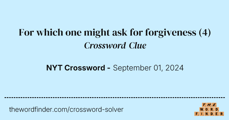 For which one might ask for forgiveness crossword clue image